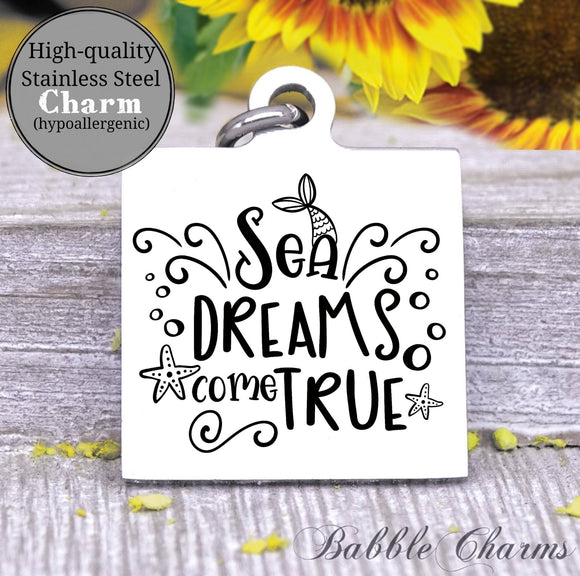 Sea dreams come true, sea dreams, sea charm, Steel charm 20mm very high quality..Perfect for DIY projects