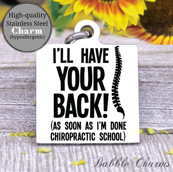 I'll have your back, spine, chiropractor charm, Steel charm 20mm very high quality..Perfect for DIY projects