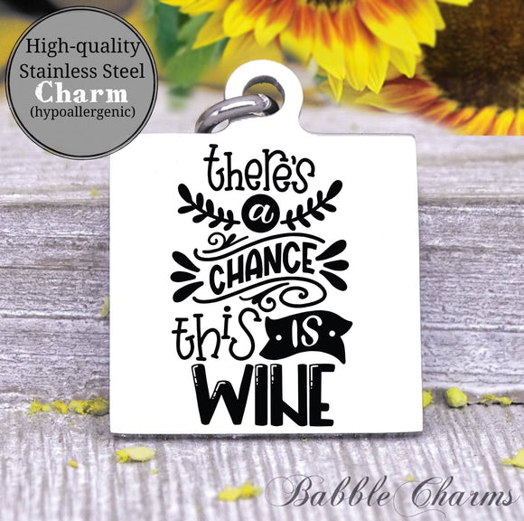 There's a chance this is wine, wine, wine charm, Steel charm 20mm very high quality..Perfect for DIY projects