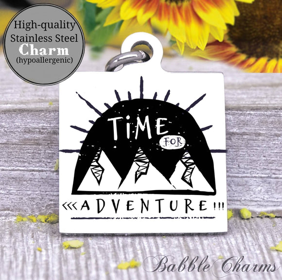Time for adventure, mountain charm, adventure charm, explore charm, Steel charm 20mm very high quality..Perfect for DIY projects