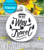 The best way to travel, travel, camping charm, adventure charm, explore charm, Steel charm 20mm very high quality..Perfect for DIY projects