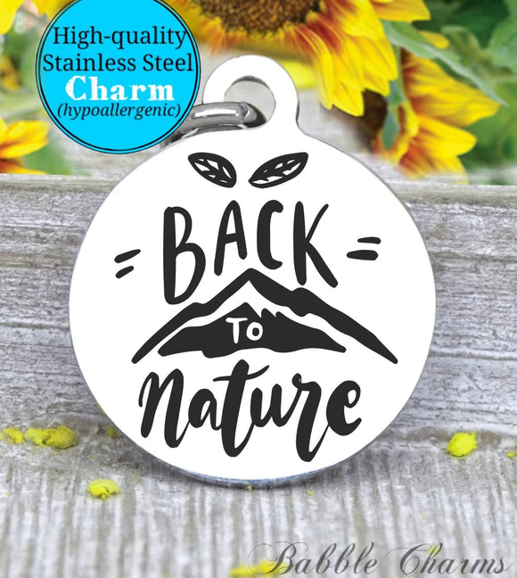 Back to Nature, nature, explore, explore charm, adventure charm, Steel charm 20mm very high quality..Perfect for DIY projects