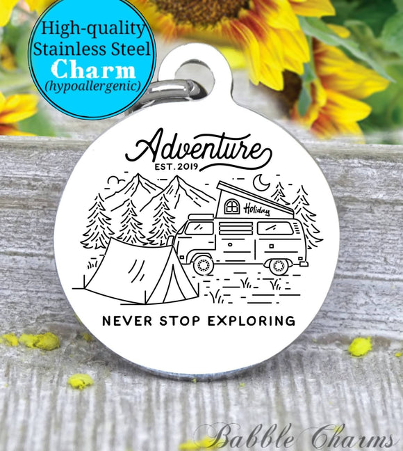 Let's go Adventure, never stop exploring, new adventures, adventure charm, Steel charm 20mm very high quality..Perfect for DIY projects