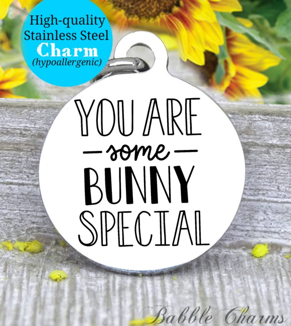 You are some bunny special, bunny, easter charm, Steel charm 20mm very high quality..Perfect for DIY projects