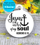 Jesus is the anchor of my soul, anchor, God, God charm, Jesus charm, Steel charm 20mm very high quality..Perfect for DIY projects