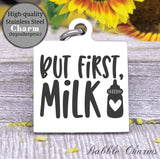 But first Milk, milk a holic, I love milk, milk charm, baby charm, Steel charm 20mm very high quality..Perfect for DIY projects