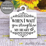 When I wait you strengthen my heart, Jesus, jesus charm, Steel charm 20mm very high quality..Perfect for DIY projects