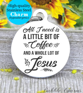 Little bit of coffee, whole lot of jesus, Jesus, not today Satan charm, Steel charm 20mm very high quality..Perfect for DIY projects