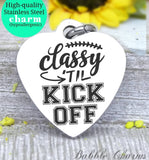 Classy til kick-off, game day, sports, I love game day, game day charm, Steel charm 20mm very high quality..Perfect for DIY projects