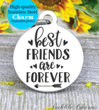 Best friends are forever, bff, bff charm, beat friends charm, Steel charm 20mm very high quality..Perfect for DIY projects