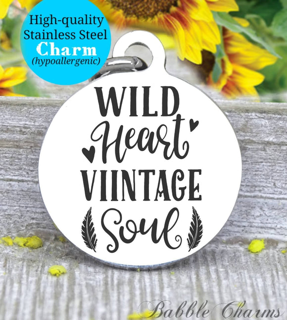 Wild heart, vintage soul, wild heart charm, vintage charm, Steel charm 20mm very high quality..Perfect for DIY projects