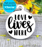 Love lives here,love, home, heart, family charm, charm, Steel charm 20mm very high quality..Perfect for DIY projects