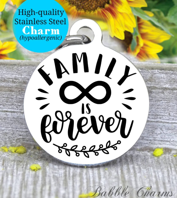 Family is forever, family forever charm, family charm, charm, Steel charm 20mm very high quality..Perfect for DIY projects
