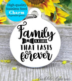 Family is a gift, family forever charm, family charm, charm, Steel charm 20mm very high quality..Perfect for DIY projects