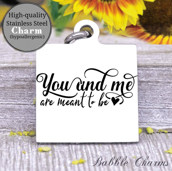 You and me are meant to be, you and me, us charm, Steel charm 20mm very high quality..Perfect for DIY projects
