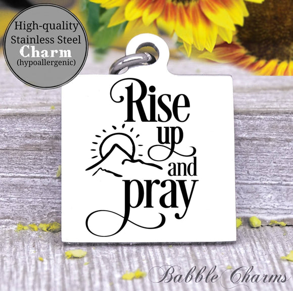 Rise up and pray, pray, pray charm, Steel charm 20mm very high quality..Perfect for DIY projects
