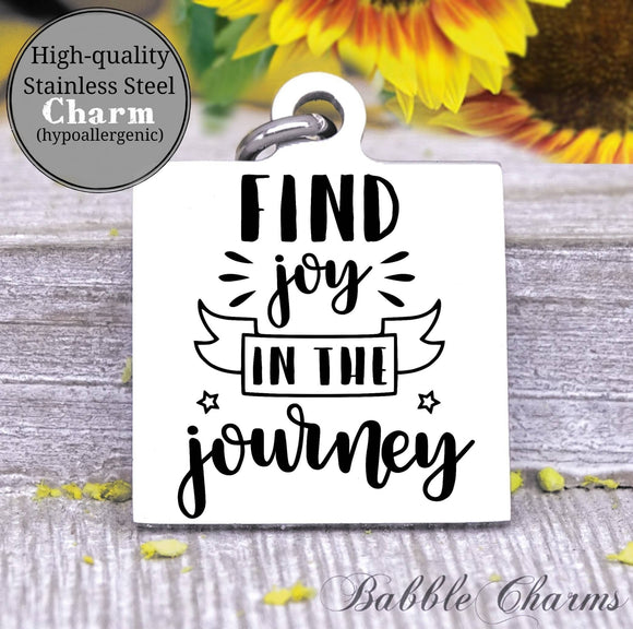 Find joy in the journey, joy in the journey, journey charm, Steel charm 20mm very high quality..Perfect for DIY projects