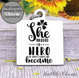 She needed a hero, her own hero, hero charm, Steel charm 20mm very high quality..Perfect for DIY projects