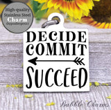 Decide commit succeed , workout, workout charm, Steel charm 20mm very high quality..Perfect for DIY projects