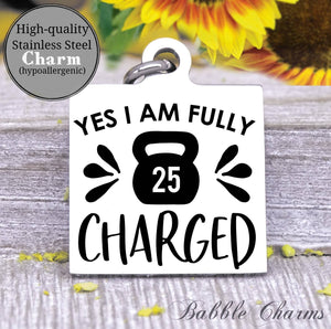 Yes I am fully charged, diet, eat clean, workout, workout charm, Steel charm 20mm very high quality..Perfect for DIY projects