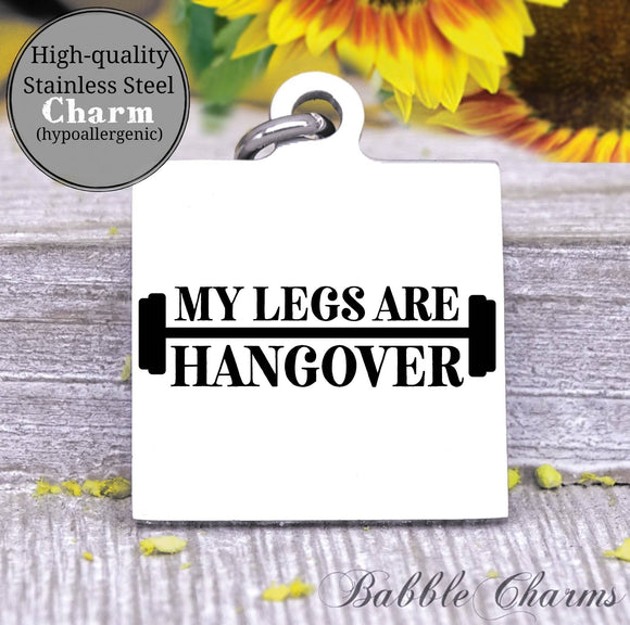 My legs are hangover charm, gym, gym rat, workout, workout charm, Steel charm 20mm very high quality..Perfect for DIY projects