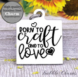 Born to craft and love, born to craft, craft charm, Steel charm 20mm very high quality..Perfect for DIY projects