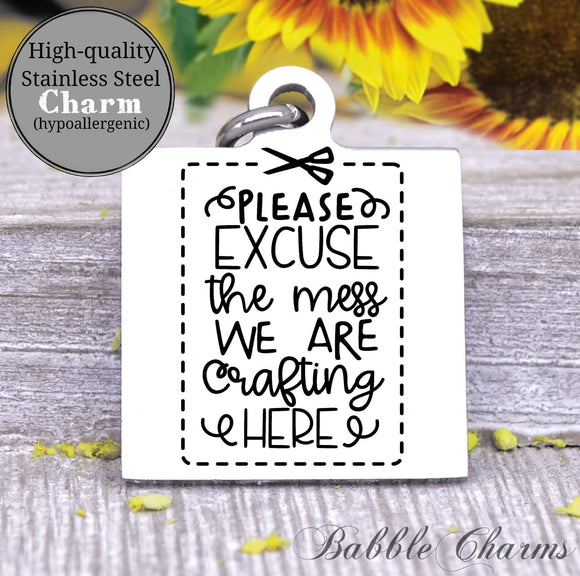 Please excuse the mess, crafting in here, born to craft, craft charm, Steel charm 20mm very high quality..Perfect for DIY projects