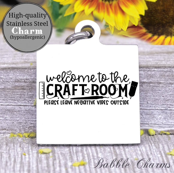 Welcome to the craft room, crafting in here, born to craft, craft charm, Steel charm 20mm very high quality..Perfect for DIY projects