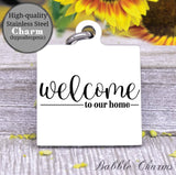 Welcome to our home, Home, home charm charm, Steel charm 20mm very high quality..Perfect for DIY projects