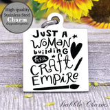 Just a woman building her crafting empire, crafting charm, Steel charm 20mm very high quality..Perfect for DIY projects