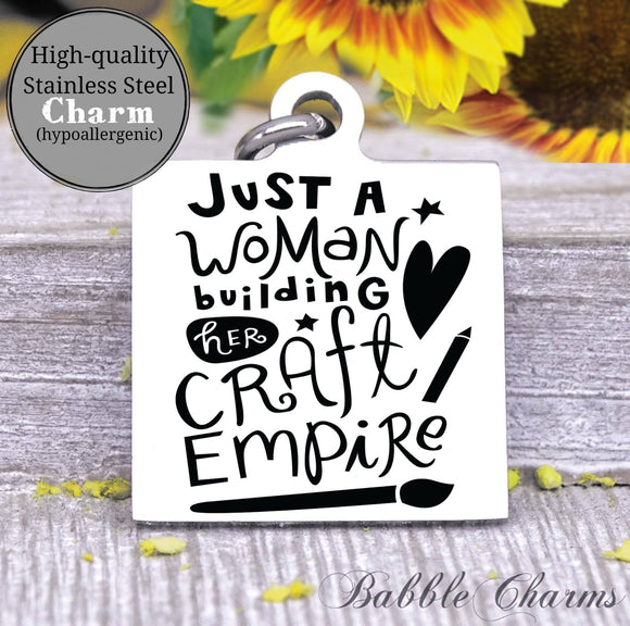 Just a woman building her crafting empire, crafting charm, Steel charm 20mm very high quality..Perfect for DIY projects