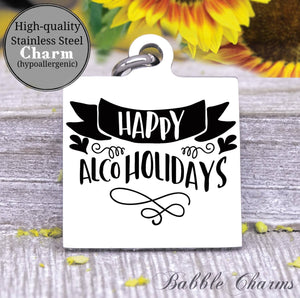Happy Alco-holidays, alcoholic, drink wine, mom charm, wine, wine charm, Steel charm 20mm very high quality..Perfect for DIY projects