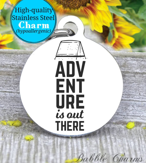 Adventure is out there, new adventures, adventure charm, Steel charm 20mm very high quality..Perfect for DIY projects