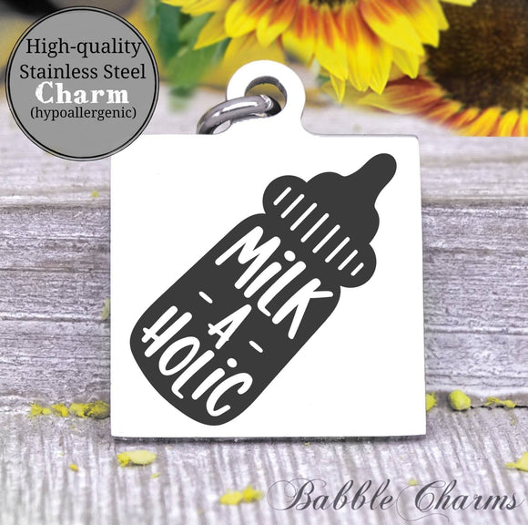 Milk-a-holic, milk a holic, I love milk, milk charm, baby charm, Steel charm 20mm very high quality..Perfect for DIY projects