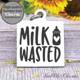 Milk Wasted, too much milk, I love milk, milk charm, baby charm, Steel charm 20mm very high quality..Perfect for DIY projects
