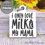 Milk and mama charm, too much milk, I love milk, milk charm, baby charm, Steel charm 20mm very high quality..Perfect for DIY projects