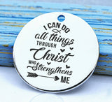 I can do all things through Christ, he strengthens me, christ charm, Steel charm 20mm very high quality..Perfect for DIY projects