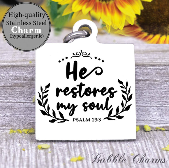 He restores my soul, restored soul, soul charm, Steel charm 20mm very high quality..Perfect for DIY projects