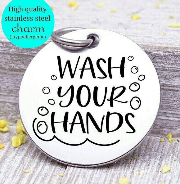Wash your hands, stay home, stay safe, stay healthy, wash hands, clean charm, Steel charm 20mm very high quality..Perfect for DIY projects
