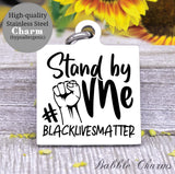 We stand Together, Stand by Me, black lives, all lives, black lives charm, Steel charm 20mm very high quality..Perfect for DIY projects