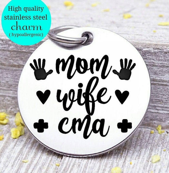 Mom wife CMA, CMA charm, medical assistant, ma charm, Steel charm 20mm very high quality..Perfect for DIY projects