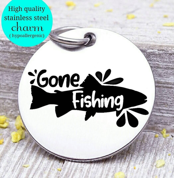 Gone fishing, gone fishin, fish charm, fishing charm, fishing, fish charm, Steel charm 20mm very high quality..Perfect for DIY projects